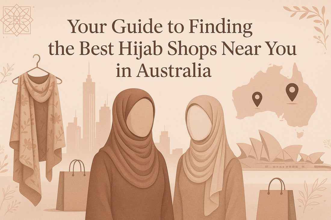 Your Guide to Finding the Best Hijab Shops Near You in Australia