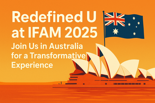 Redefined U at IFAM 2025: Join Us in Australia for a Transformative Experience