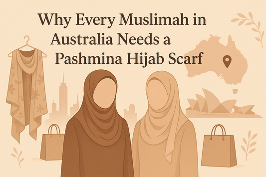 Why Every Muslimah in Australia Needs a Pashmina Hijab Scarf